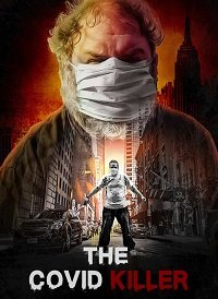 Фильм Убийца по кличке "Ковид" (2021)