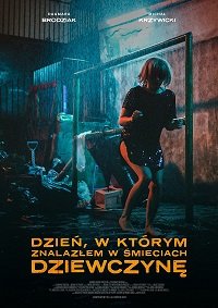 Фильм День, когда я нашёл девушку в мусорном баке (2021)