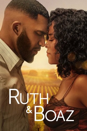 Фильм Руфь и Боаз (2025)